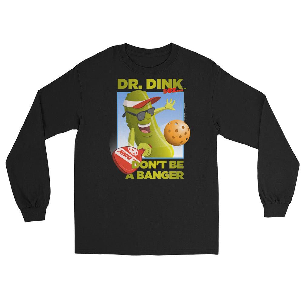 100% Cotton Long Sleeve Pickleball T-Shirt - "Don't be a Banger!" - DocDink.com