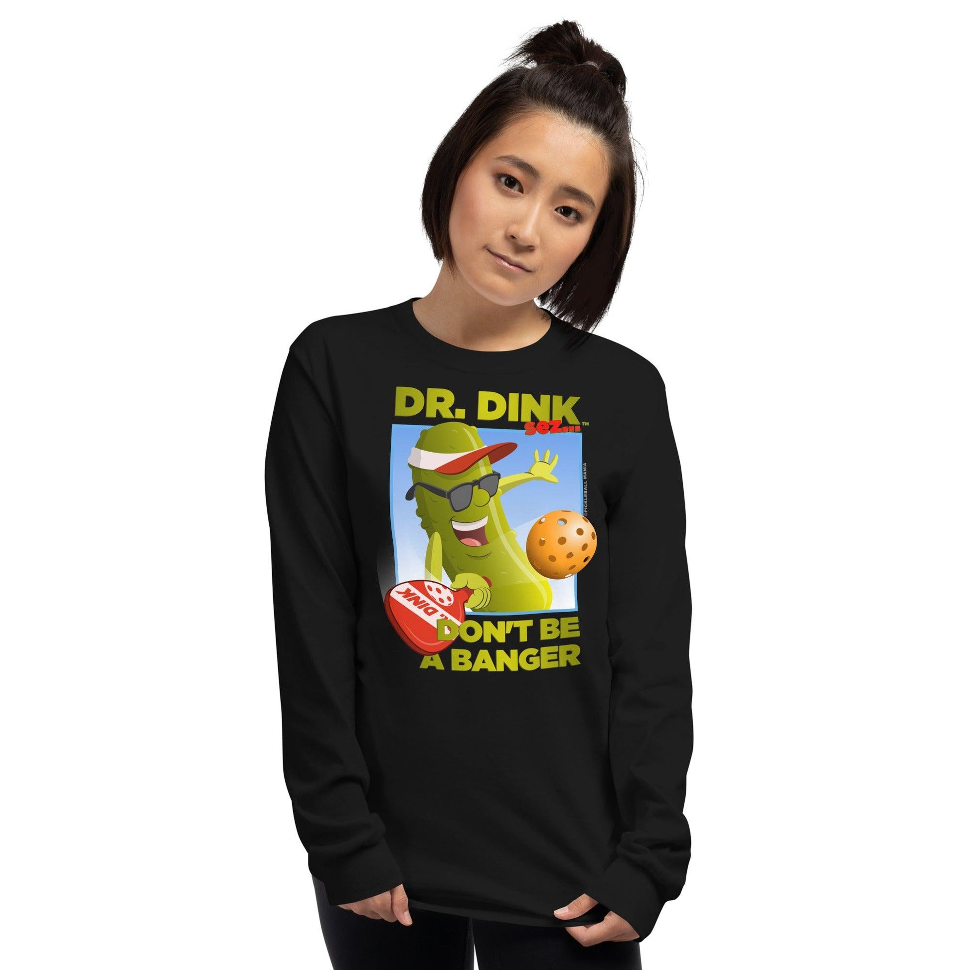 100% Cotton Long Sleeve Pickleball T-Shirt - "Don't be a Banger!" - DocDink.com