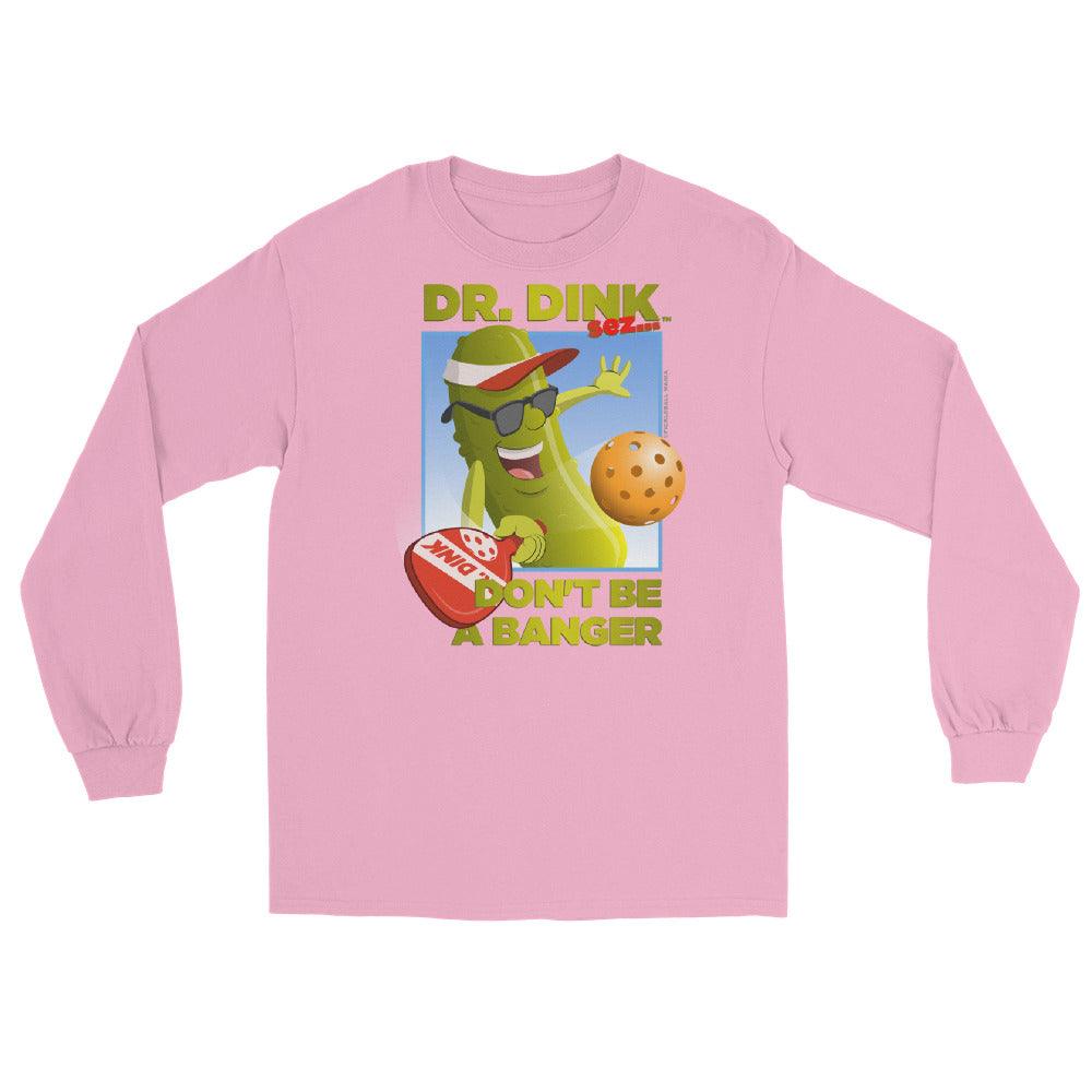 100% Cotton Long Sleeve Pickleball T-Shirt - "Don't be a Banger!" - DocDink.com