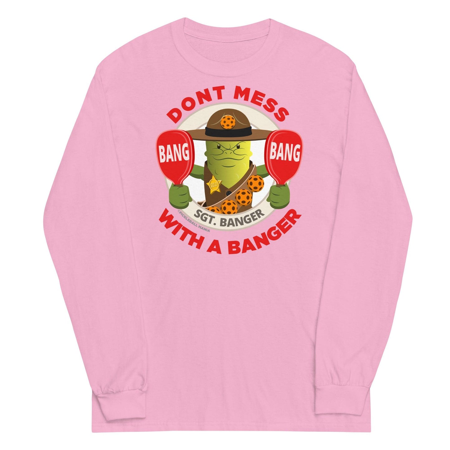 100% Cotton Long Sleeve Pickleball T-Shirt - "Don't Mess with a Banger" - DocDink.com