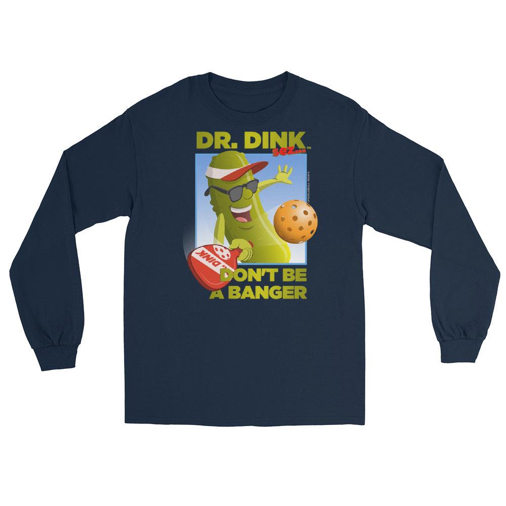 100% Cotton Long Sleeve Pickleball T-Shirt - "Don't be a Banger!" - DocDink.com