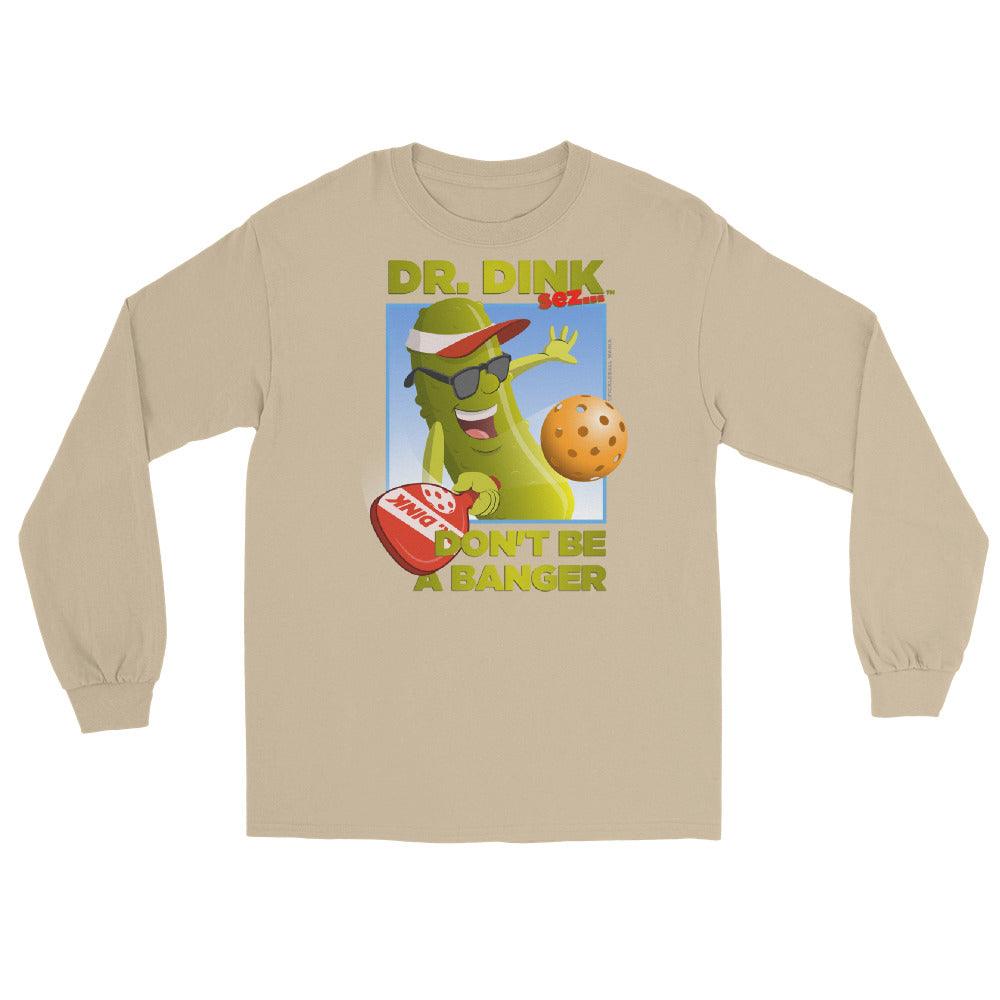 100% Cotton Long Sleeve Pickleball T-Shirt - "Don't be a Banger!" - DocDink.com