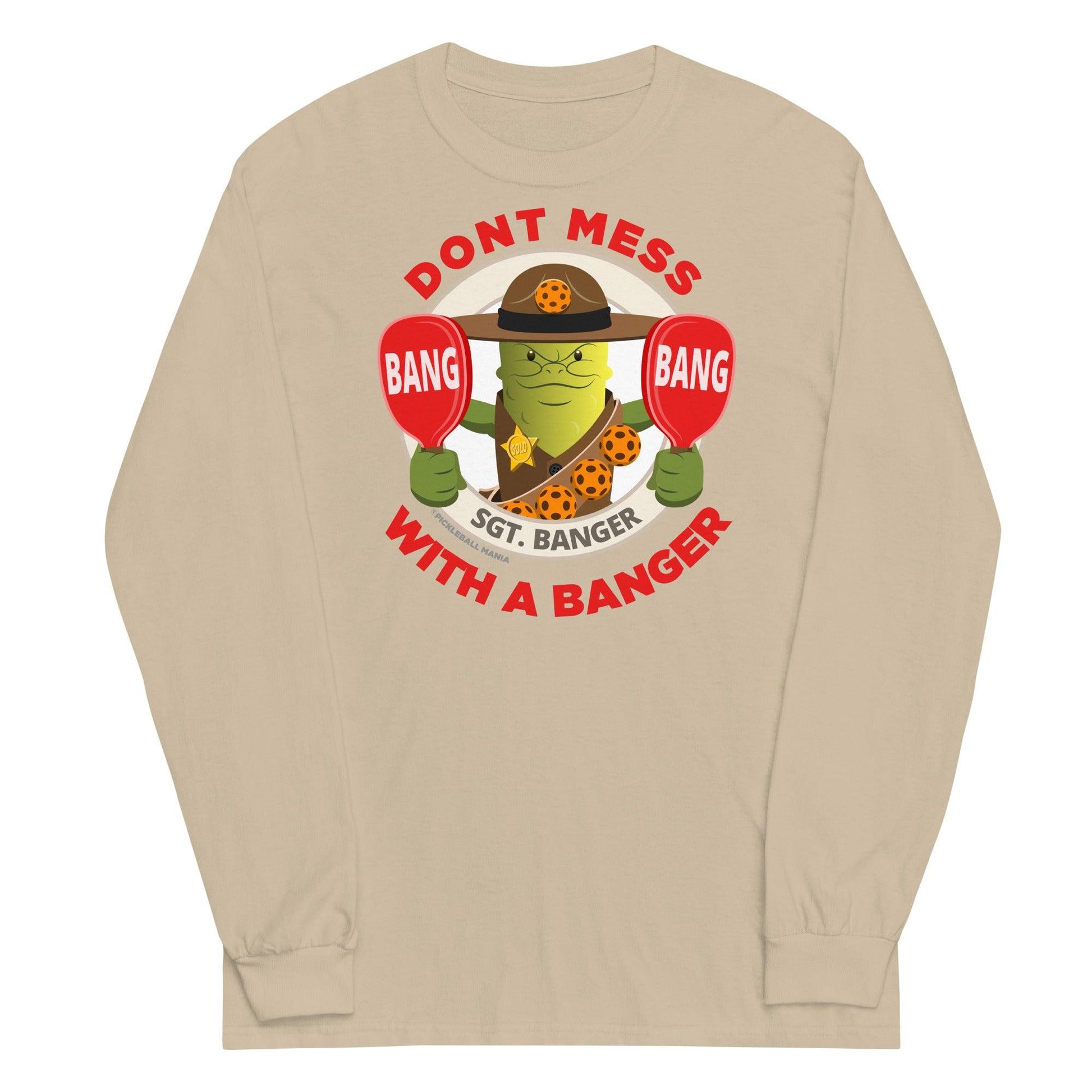 100% Cotton Long Sleeve Pickleball T-Shirt - "Don't Mess with a Banger" - DocDink.com