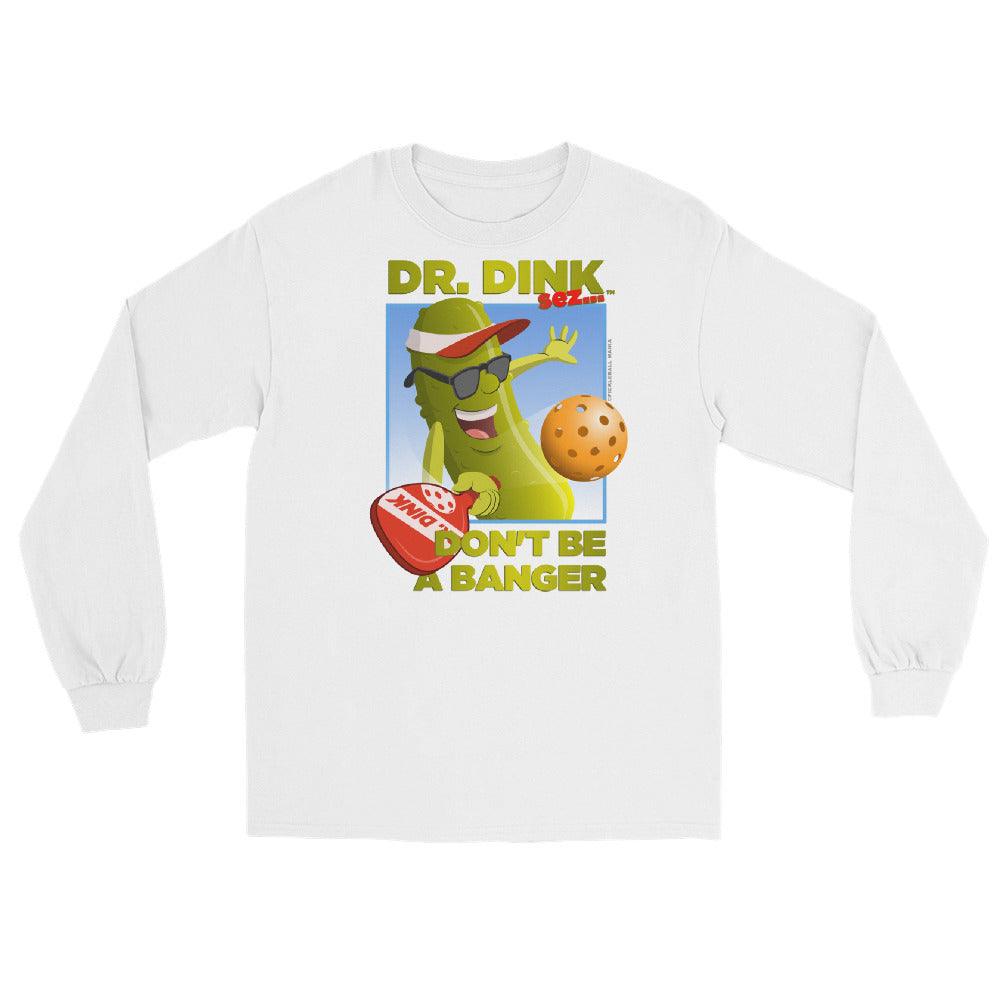 100% Cotton Long Sleeve Pickleball T-Shirt - "Don't be a Banger!" - DocDink.com