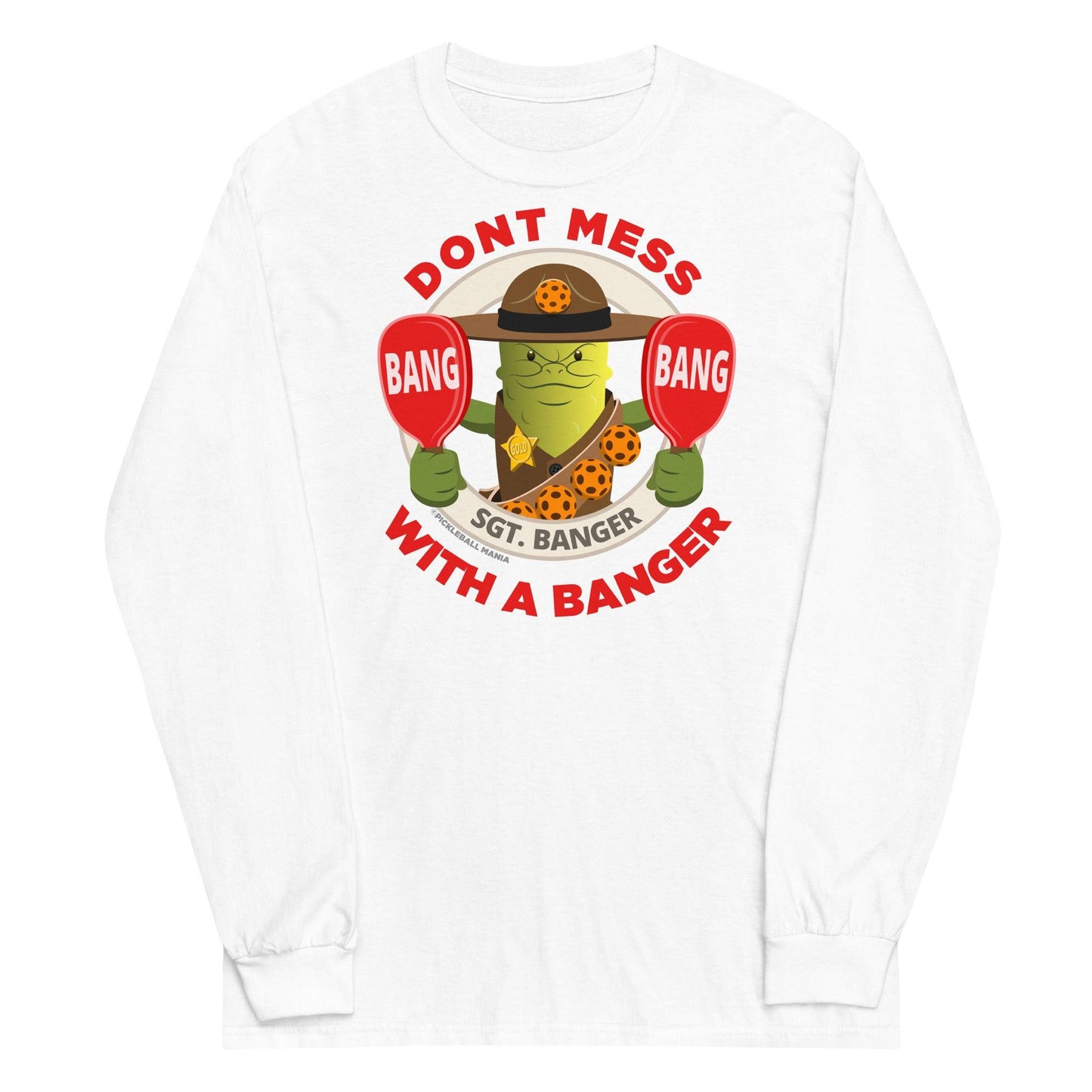 100% Cotton Long Sleeve Pickleball T-Shirt - "Don't Mess with a Banger" - DocDink.com